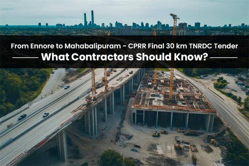From Ennore to Mahabalipuram: CPRR Final 30 km TNRDC Tender: What Contractors Should Know? - TenderShark